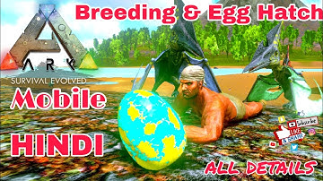 HOW TO BREEDING AND EGG HATCHED ARK MOBILE || HINDI || ARK SURVIVAL EVOLVED MOBILE || E - 01||