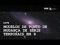 Modelos de ponto de mudança de série temporais em R