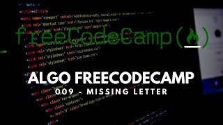 [ALGO] CHALLENGE FREECODECAMP - 009 - MISSING LETTERS