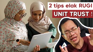 2 tips elak RUGI dari Unit Trust !