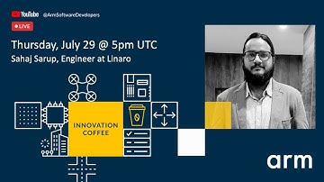 Innovation Coffee - 96Boards Community update with Sahaj Sarup