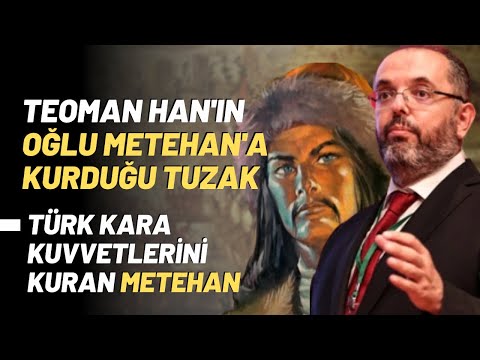 Teoman Han'ın Oğlu Metehan'a Kurduğu Tuzak..Türk Kara Kuvvetlerini Kuran Metehan..