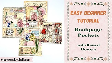 EASY BEGINNER TUTORIAL- BOOKPAGE POCKET WITH RAISED FLOWER - #roxysweeklychallenge week 2
