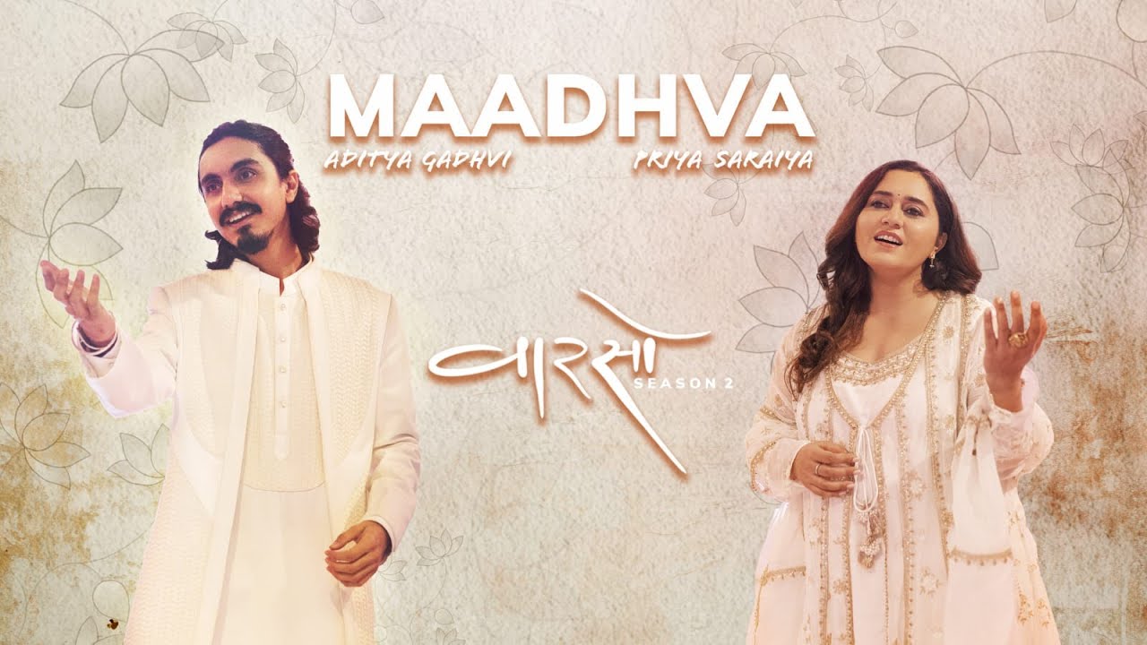 MAADHVA   ADITYA GADHVI  PRIYA SARAIYA  VAARSO   SEASON 2