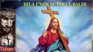 BILA ENGKAU PIKUL SALIB • Lagu Rohani Umat Gereja Katolik/Kristen ||Terpopuler2024 || Prapaska💜