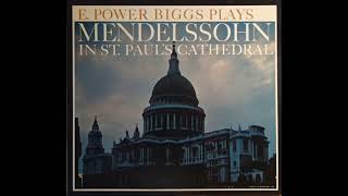 E. Power Biggs plays Mendelssohn (Organ Sonatas 1 & 6) in St. Paul's Cathedral