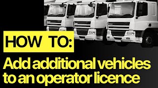 Adding additional vehicles to an operator licence - NTP’S QUESTION OF THE WEEK - EPISODE 1