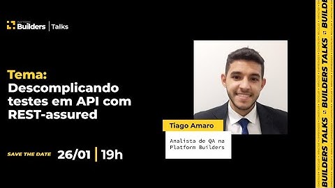 Builders Talks| Descomplicando testes em API com REST-assured