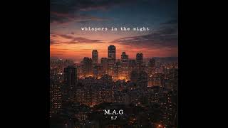 M.a.g - Whispers In The Night