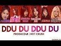 PRODUCE48 - DDU DU DDU DU (뚜두뚜두) Color Coded Lyrics (ENG/ROM/HAN)