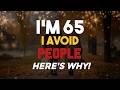 I’m 65 and I Avoid People — My Honest Reason Will Surprise You #elderlywisdom #seniorlife