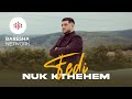 Fedi NUK KTHEHEM Official Music Video