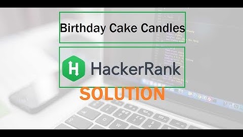 Birthday Cake Candles Solution | HackerRank