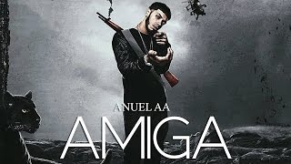 Anuel AA  - Amiga - 2017