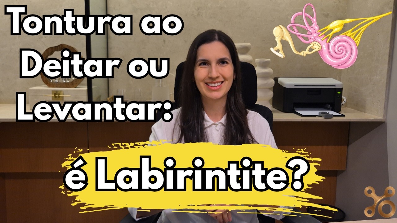 Tontura ao Deitar ou Levantar: É Labirintite?