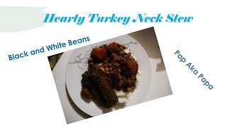 Turkey neck stew, black & white beans ...