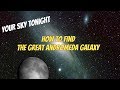 How to Find The Great Andromeda Galaxy