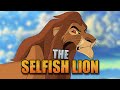 The Selfish Lion | Story & Theories | The Lion King