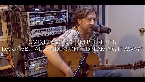 Dana Michael Anderson - Dreaming It Away