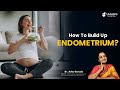 How To Build Up Endometrium