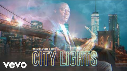 Mike Phillips - City Lights (Visualizer)