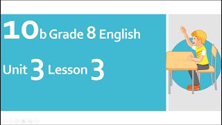 10b Grade 8 Unit 3 Lesson 3