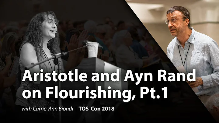 Aristotle and Ayn Rand on Flourishing, Pt.1 with C...