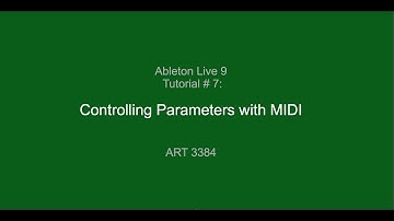 Ableton Live Tutorial #7: Controlling Parameters Via MIDI