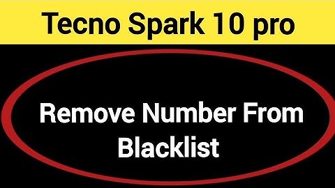 How to remove number from blacklist, Tecno Spark 10 pro me call block kaise karen