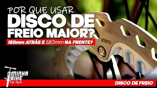 POR QUE USAR DISCO DE FREIO MAIOR NA BIKE PODE SER MELHOR? - Minha Bike Life Style