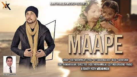 Maape | Vicky Moranwalia | Full hd Song | Kanth Kaler Music | 2018