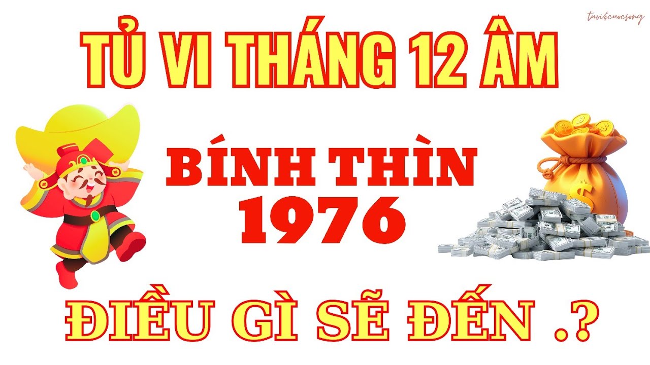 Lộc Vàng Cuối Năm Tháng 12 Âm: Bính Thìn 1976 - Thần Tài Gõ Cửa Lộc Lá Liên Tiếp