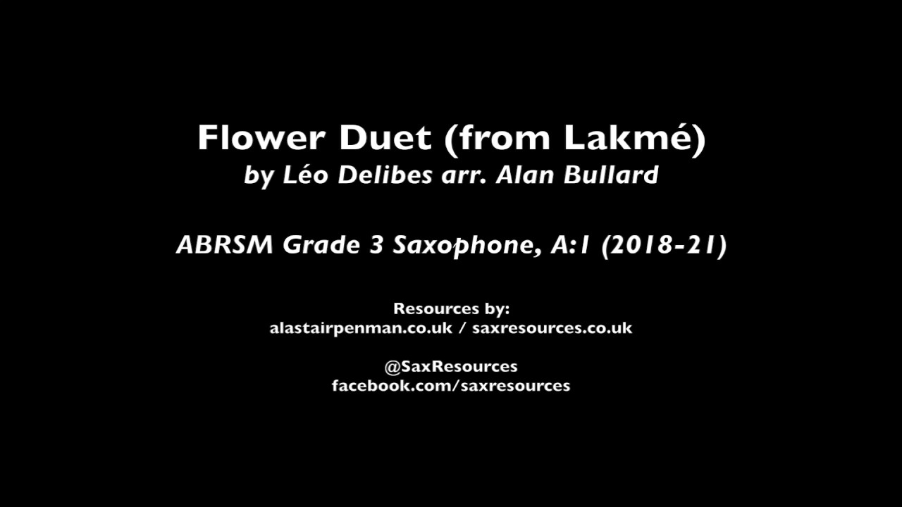 Flower Duet from Lakmé by Léo Delibes. (ABRSM Grade 3 Saxophone) YouTube