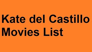 Celebrity Kate del Castillo Movies List Net Worth