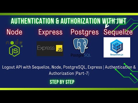 Logout API with Sequelize, Node, PostgreSQL, Express | Authentication & Authorization (Part-7)