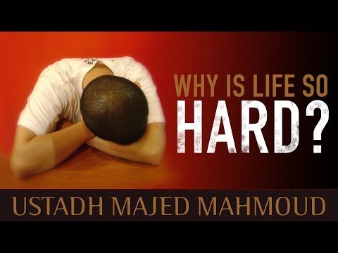 why-is-life-so-hard?-ᴴᴰ-┇-amazing-reminder-┇-by-ustadh-majed-mahmoud-┇-tdr-production-┇