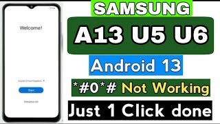 Samsung A13 U5 U6 android 13 FRP bypass all tool fail Samsung A135F U5 FRP remove latest security