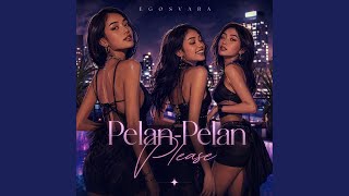 Pelan-Pelan Please