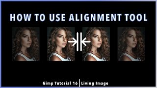 How to use alignment tool | Gimp 2.10.22 tutorial 2021
