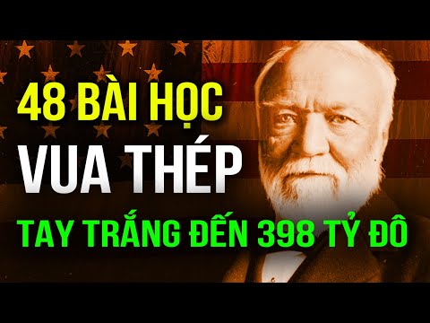 Video 48 Bài Học Tay Trắng Làm Giàu Của Vua Thép Andrew... - youtube