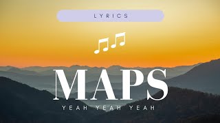 Yeah Yeah Yeah - Maps ( Lyrics )