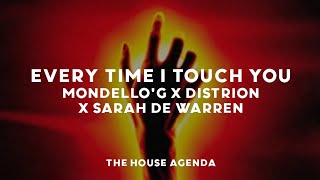 Mondellog X Distrion Ft Sarah De Warren  Every Time I Touch You