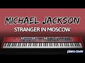Michael Jackson: Stranger in Moscow (Piano Cover)