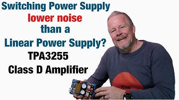Class D Amp is Switching Power Supply lower noise than Linear Power Supply?   with TPA3255