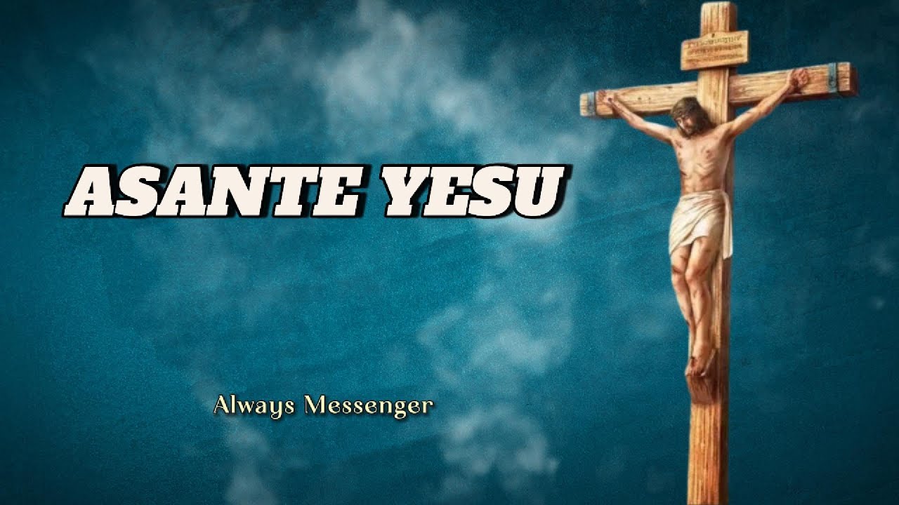 ASANTE YESU - YouTube