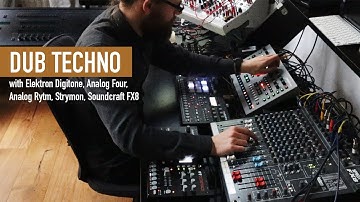 Dub Techno with Elektron Digitone, Analog Four, Analog Rytm, Strymon FX
