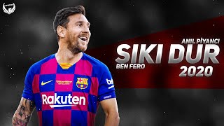 Lionel Messi | Sıkı Dur (Ben Fero & Anıl Piyancı) | 2020ᴴᴰ Resimi