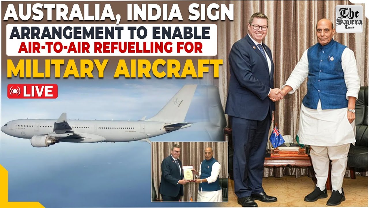 [Live] Australia, India sign arrangement to enable air-to-air refuelling for military aircraft