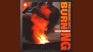 Burning (Jnxd Remix)