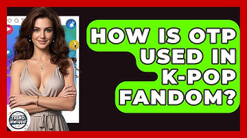 How Is OTP Used In K-Pop Fandom? - Trend Unwrapper